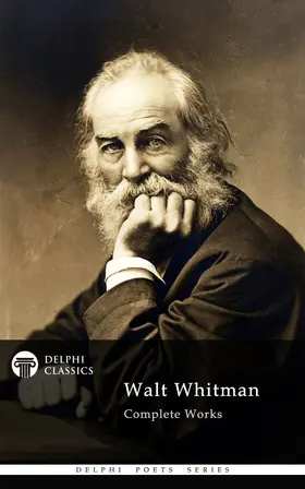 Whitman |  Delphi Complete Works of Walt Whitman (Illustrated) | eBook | Sack Fachmedien