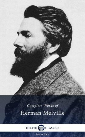 Melville |  Delphi Complete Works of Herman Melville (Illustrated) | eBook | Sack Fachmedien