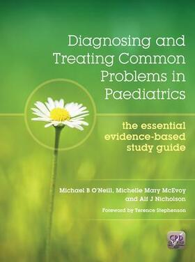 O'Neill / Oneill / McEvoy |  Diagnosing and Treating Common Problems in Paediatrics | Buch |  Sack Fachmedien