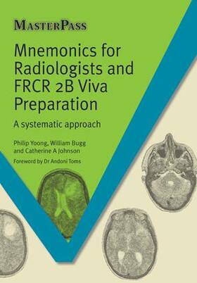 Johnson / Yoong / Bugg |  Mnemonics for Radiologists and FRCR 2B Viva Preparation | Buch |  Sack Fachmedien