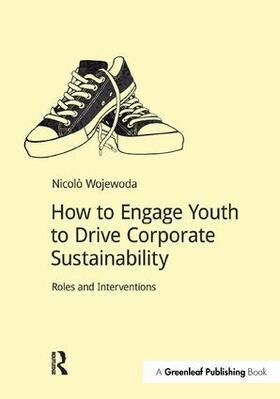 Wojewoda |  How to Engage Youth to Drive Corporate Sustainability | Buch |  Sack Fachmedien