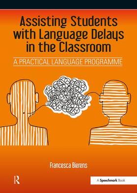 Bierens |  Assisting Students with Language Delays in the Classroom | Buch |  Sack Fachmedien