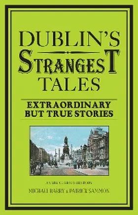 Barry / Sammon |  Dublin's Strangest Tales | eBook | Sack Fachmedien