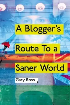 Ross |  Blogger's Route to a Saner World | eBook | Sack Fachmedien