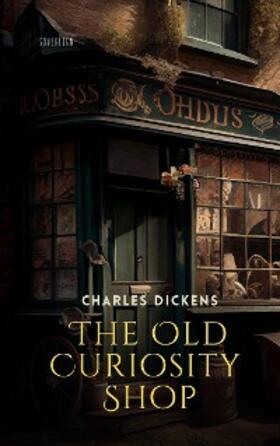 Dickens |  Old Curiosity Shop | eBook | Sack Fachmedien