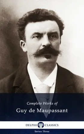 de Maupassant |  Delphi Complete Works of Guy de Maupassant (Illustrated) | eBook | Sack Fachmedien