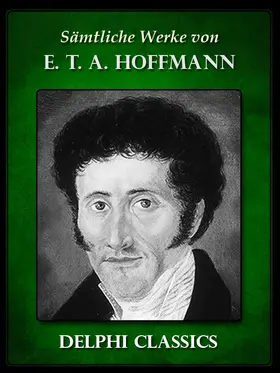 T. A. Hoffmann | Saemtliche Werke von E. T. A. Hoffmann (Illustrierte) | E-Book | sack.de