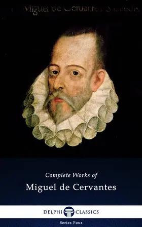 De Cervantes |  Delphi Complete Works of Miguel de Cervantes (Illustrated) | eBook | Sack Fachmedien