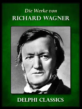 Wagner |  Saemtliche Werke von Richard Wagner (Illustrierte) | eBook | Sack Fachmedien