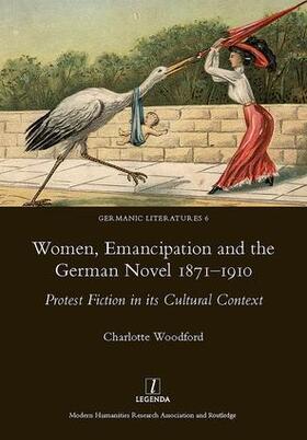 Woodford |  Women, Emancipation and the German Novel 1871-1910 | Buch |  Sack Fachmedien