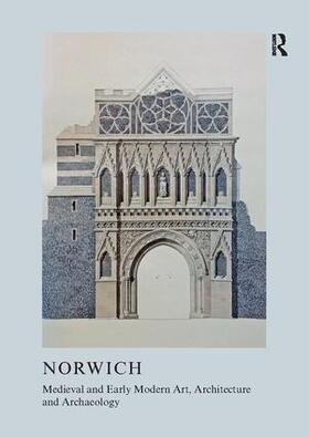 Heslop |  Medieval and Early Modern Art, Architecture and Archaeology in Norwich | Buch |  Sack Fachmedien