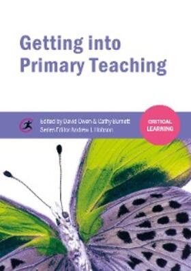 Owen / Burnett |  Getting into Primary Teaching | eBook | Sack Fachmedien