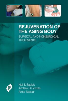 Sadick / Dorizas / Nassar |  Rejuvenation of the Aging Body: Surgical and Nonsurgical Treatments | Buch |  Sack Fachmedien