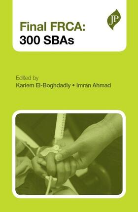 El-Boghdadly | Final FRCA: 300 SBAs | Buch | 978-1-909836-18-1 | sack.de