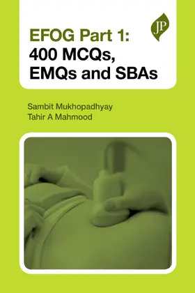 Mukhopadhyay / Mahmood |  EFOG Part 1: 400 MCQs, EMQs and SBAs | Buch |  Sack Fachmedien