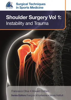 Oliva / Cottam |  EFOST Surgical Techniques in Sports Medicine - Shoulder Surgery,  Vol. 1: Instability and Trauma | Buch |  Sack Fachmedien