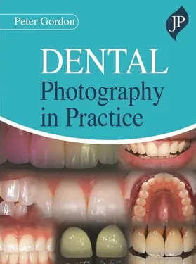 Gordon |  Dental Photography in Practice | Buch |  Sack Fachmedien