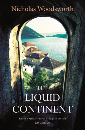 Woodsworth | The Liquid Continent: Travels Through Alexandria, Venice and Istanbul | Buch | 978-1-909961-06-7 | sack.de