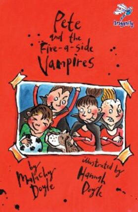 Doyle |  Pete and the Five-A-Side Vampires | eBook | Sack Fachmedien