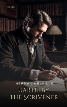 Melville |  Bartleby, the Scrivener | eBook | Sack Fachmedien