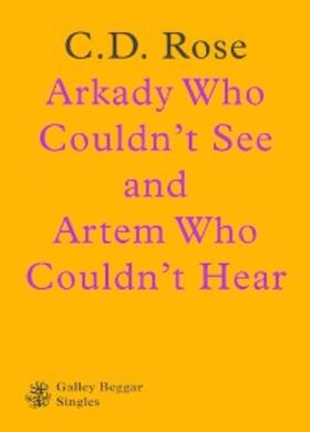 Rose |  Arkady Who Couldn't See And Artem Who Couldn't Hear | eBook | Sack Fachmedien