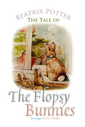 Potter |  Tale of the Flopsy Bunnies | eBook | Sack Fachmedien