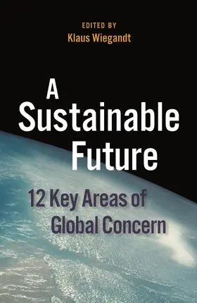 Wiegandt |  A Sustainable Future: 12 Key Areas of Global Concern | Buch |  Sack Fachmedien