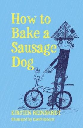 Reinhardt |  How to Bake a Sausage Dog | eBook | Sack Fachmedien