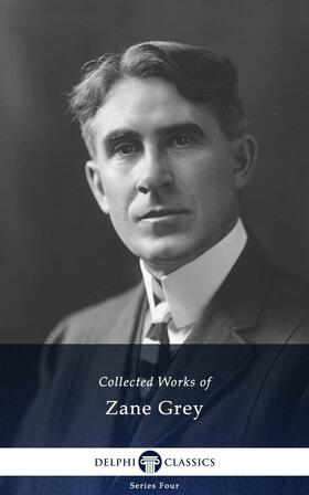 Grey | Delphi Works of Zane Grey (Illustrated) | E-Book | sack.de