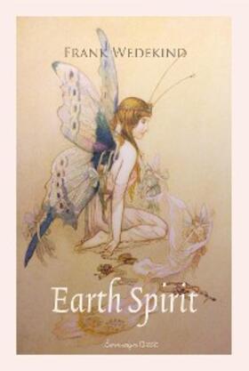 Wedekind |  Earth Spirit | eBook | Sack Fachmedien