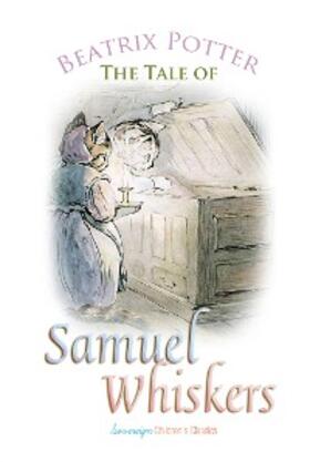 Potter |  Tale of Samuel Whiskers | eBook | Sack Fachmedien