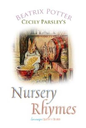 Potter |  Cecily Parsley's Nursery Rhymes | eBook | Sack Fachmedien