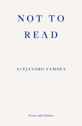 Zambra |  Not to Read | eBook | Sack Fachmedien