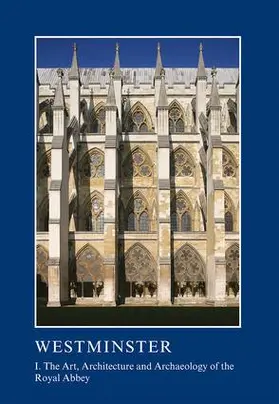 Rodwell / Tatton-Brown |  Westminster Part I: The Art, Architecture and Archaeology of the Royal Abbey | Buch |  Sack Fachmedien