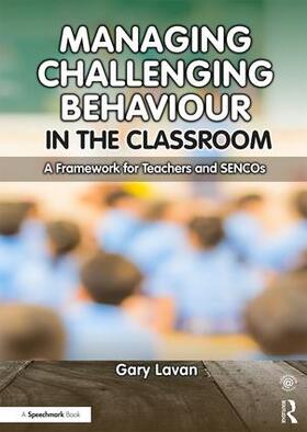 Lavan |  Managing Challenging Behaviour in the Classroom | Buch |  Sack Fachmedien