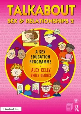 Kelly / Dennis |  Talkabout Sex and Relationships 2 | Buch |  Sack Fachmedien