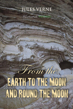 Verne |  From the Earth to the Moon; and, Round the Moon | eBook | Sack Fachmedien