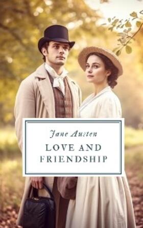 Austen |  Love and Friendship | eBook | Sack Fachmedien