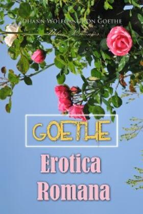 Goethe |  Erotica Romana | eBook | Sack Fachmedien