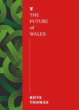 Thomas |  The Future of Wales | eBook | Sack Fachmedien