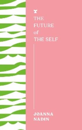 Nadin |  The Future of the Self | eBook | Sack Fachmedien