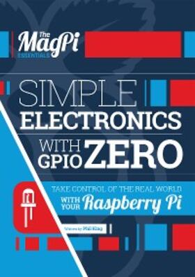 King |  Simple Electronics with GPIO Zero | eBook | Sack Fachmedien