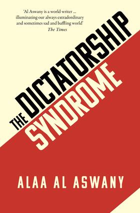 Aswany |  The Dictatorship Syndrome | Buch |  Sack Fachmedien