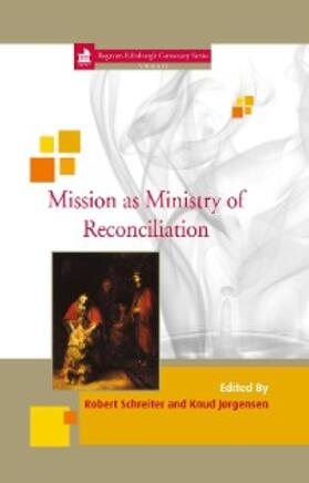Schreiter / Jørgensen |  Mission as Ministry of Reconciliation | eBook | Sack Fachmedien