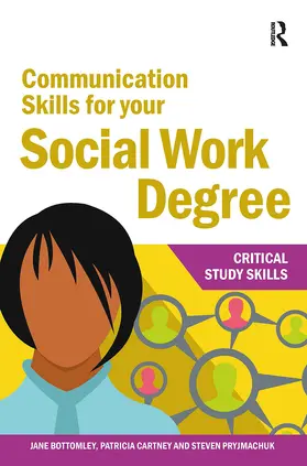 Bottomley / Cartney / Pryjmachuk | Communication Skills for Your Social Work Degree | Buch | 978-1-912508-69-3 | sack.de