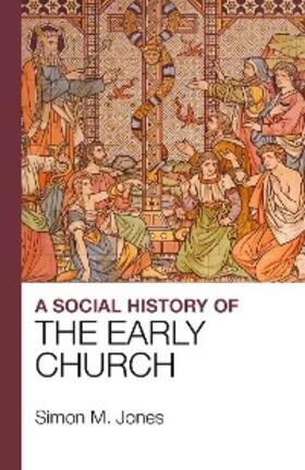 Jones |  A Social History of the Early Church | eBook | Sack Fachmedien