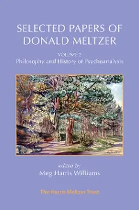 Meltzer |  Selected Papers of Donald Meltzer - Vol. 2 : Philosophy and History of Psychoanalysis | eBook | Sack Fachmedien