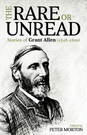 Morton / Allen |  The Rare or Unread Stories of Grant Allen | eBook | Sack Fachmedien