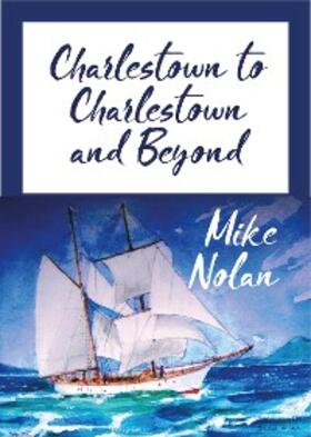Nolan |  Charlestown to Charlestown and Beyond | eBook | Sack Fachmedien