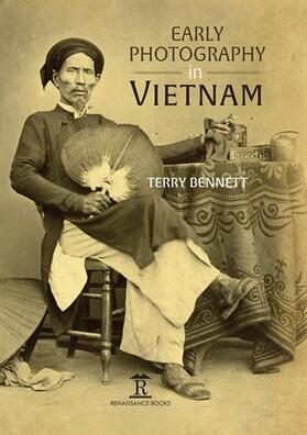 Bennett |  Bennett, T: Early Photography in Vietnam | Buch |  Sack Fachmedien